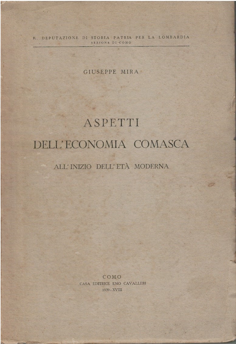 Aspetti dell'economia comasca all'inizio dell'età moderna - Giuseppe Mira 1 Aspetti dell'economia comasca all'inizio dell'età moderna - Giuseppe Mira