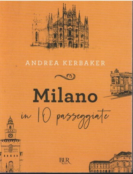 Milano in 10 passeggiate - Andrea Kerbaker