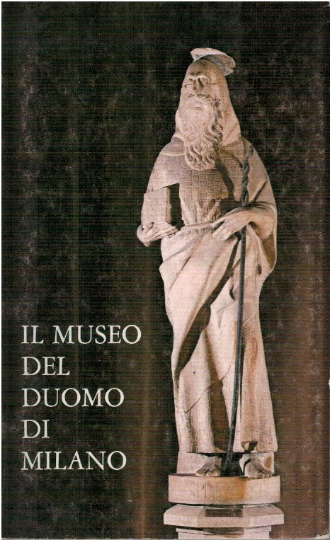 Il museo del Duomo di Milano - Ernesto Brivio