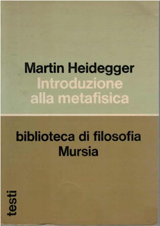 Introduzione alla metafisica - Martin Heidegger