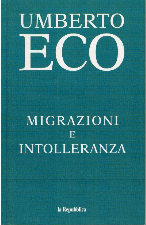 Migrazioni e intolleranza - Umberto Eco