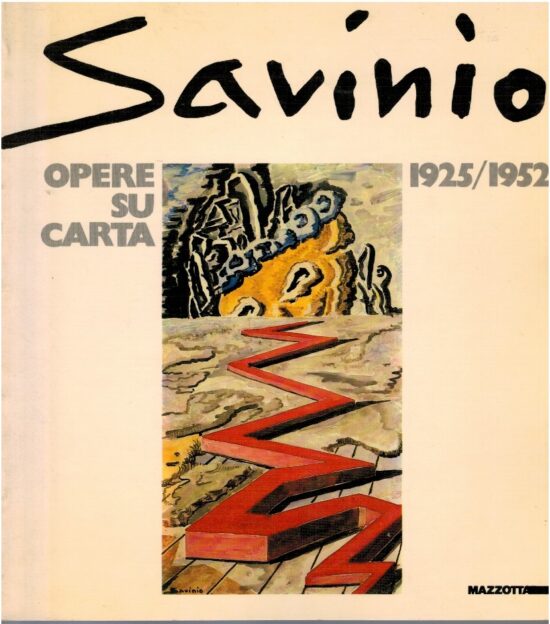 Savinio opere su carta 1925/1952 - Pia Vivarelli