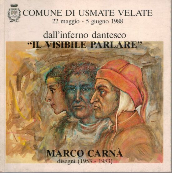 Dall'inferno dantesco "Il visibile parlare" - Marco Carnà