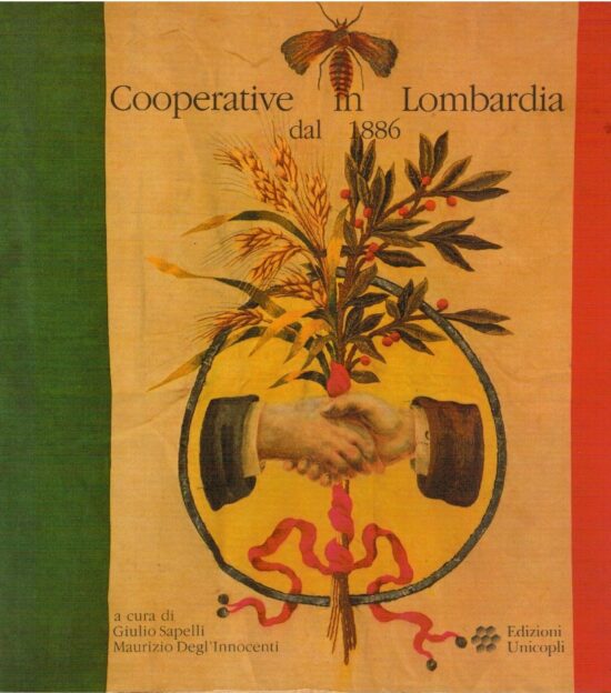 Cooperative in Lombardia dal 1886 - Giulio Sapelli, Maurizio degl'Innocenti