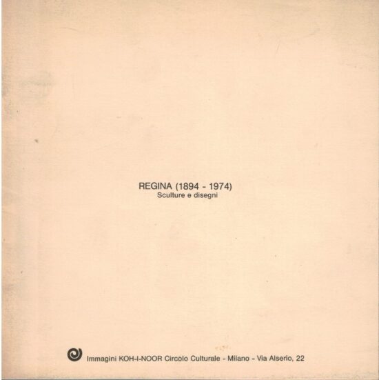 Regina (1894-1974) sculture e disegni - Luciano Caramel