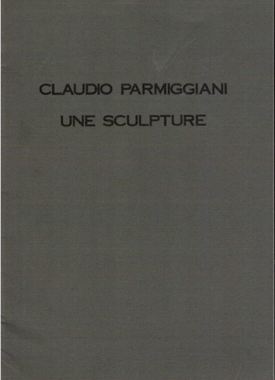 Claudio Parmiggiani. Une sculpture - AA.VV