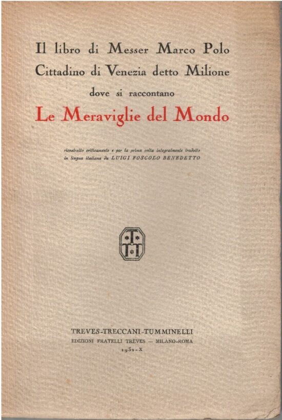 Il libro di Messer Marco Polo Cittadino di Venezia detto Milione dove si racco