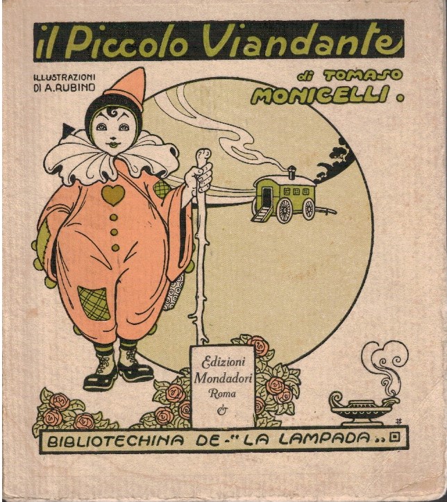 Il Piccolo Viandante. Illustrazioni di A. Rubino Il Piccolo Viandante. Illustrazioni di A. Rubino. - Tomaso Monicelli