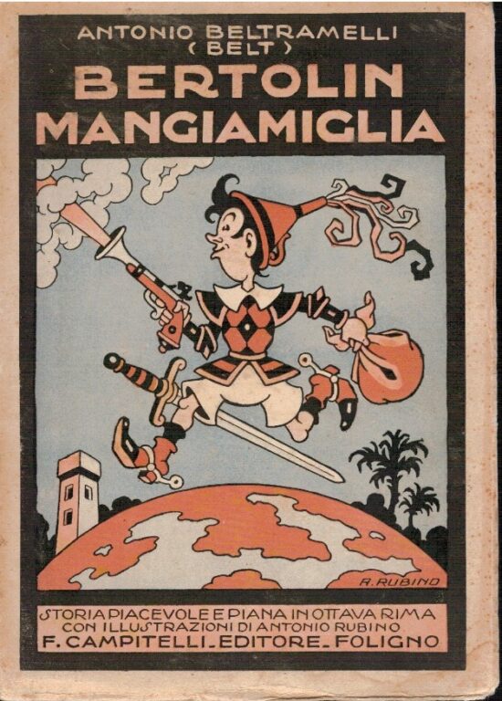 Bertolin mangiamiglia - Storia piacevole e piana in ottava rima con illustrazi