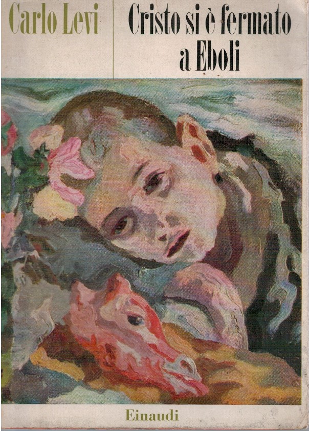 Cristo si è fermato a Eboli - Carlo Levi 1 Cristo si è fermato a Eboli - Carlo Levi