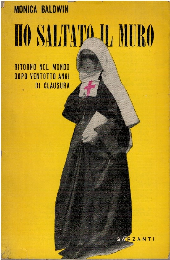 Ho saltato il muro - Monica Baldwin