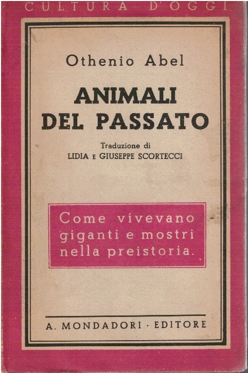 Animali del passato. Come vivevano giganti e mostri nella preistoria - Othenio