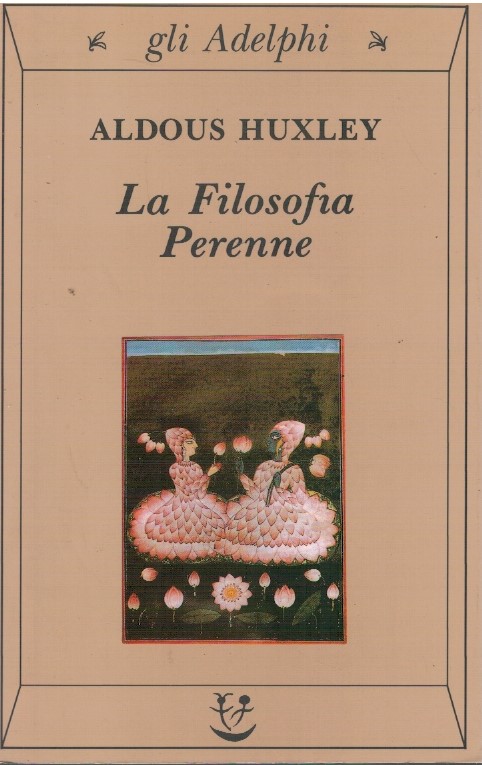 La filosofia perenne - Aldous Huxley
