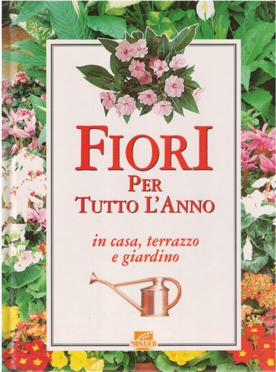 Fiori per tutto l'anno - AA.VV