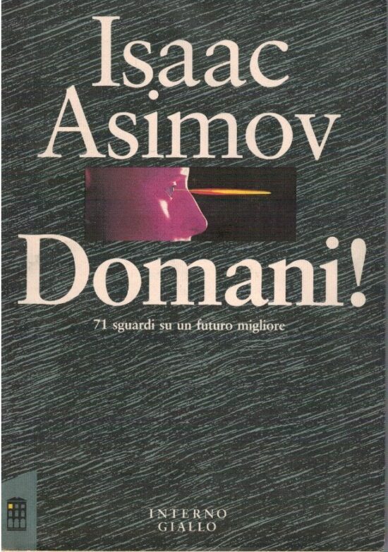 Domani! 71 sguardi su un futuro migliore - Isaac Asimov