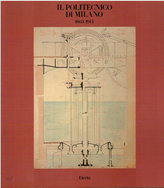 Il politecnico di Milano 1863-1914 - AA.VV