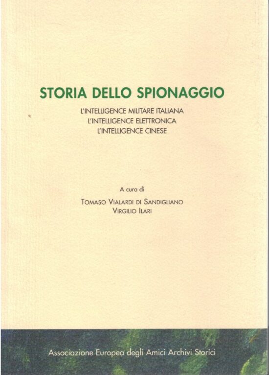 Storia dello spionaggio - Tomaso Vialardi di Sandigliano, Virgilio Ilari