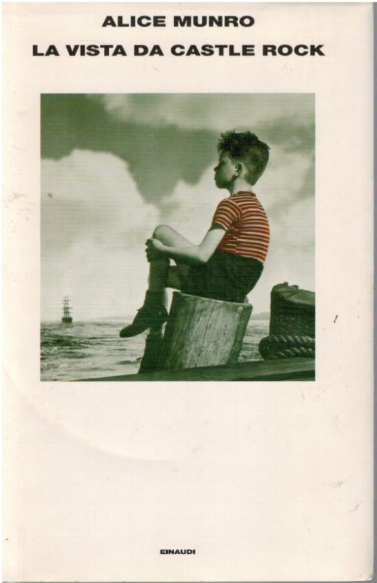 La vista da Castle rock - Alice Munro