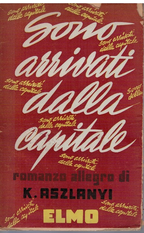 Sono arrivati dalla capitale - K. Aszlanyi
