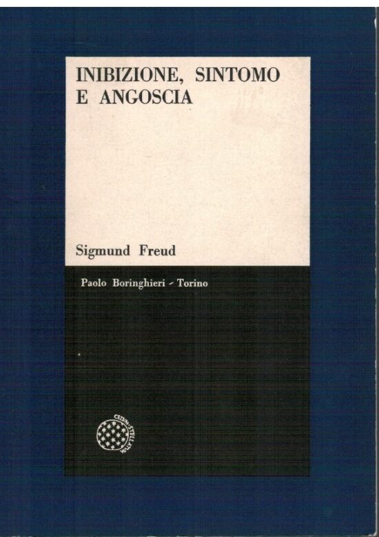 Inibizione, sintomo e angoscia - Sigmund Freud