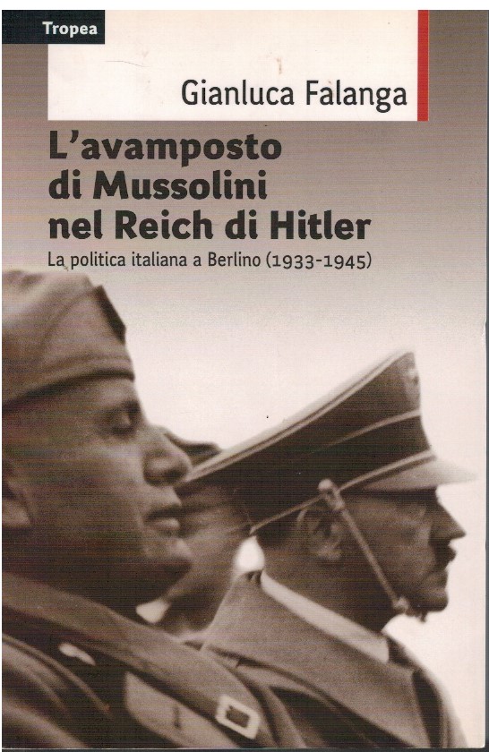 L'avamposto di Mussolini nel Reich di Hitler - Gianluca Falanga