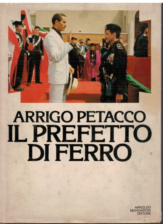 Il prefetto di ferro - Arrigo Petacco