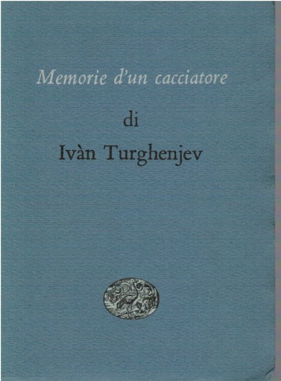 Memorie di un cacciatore - Ivàn Turghenjev