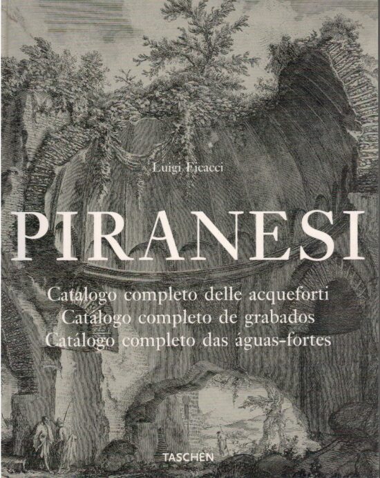 Piranesi. Catalogo completo delle acqueforti - Luigi Ficacci