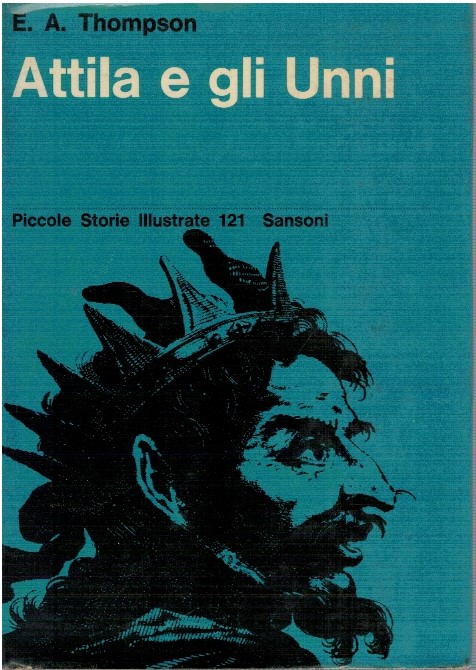 Attila e gli Unni - E.A.Thomson