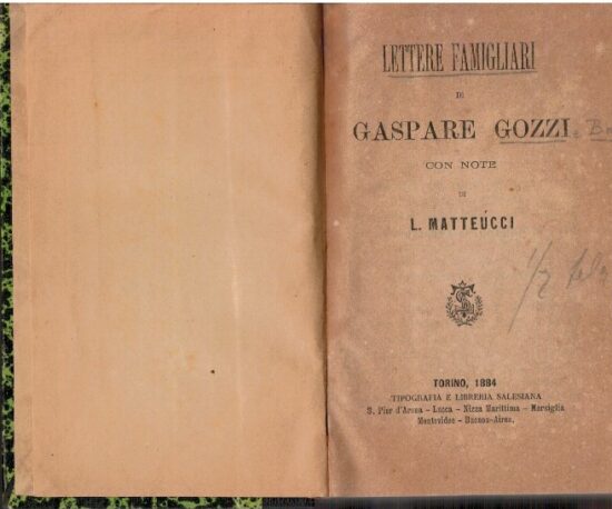 Lettere famigliari di Gaspare Gozzi con note di L.Matteucci - Gaspare Gozzi
