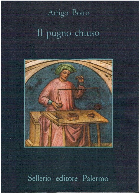 Il pugno chiuso - Arrigo Boito