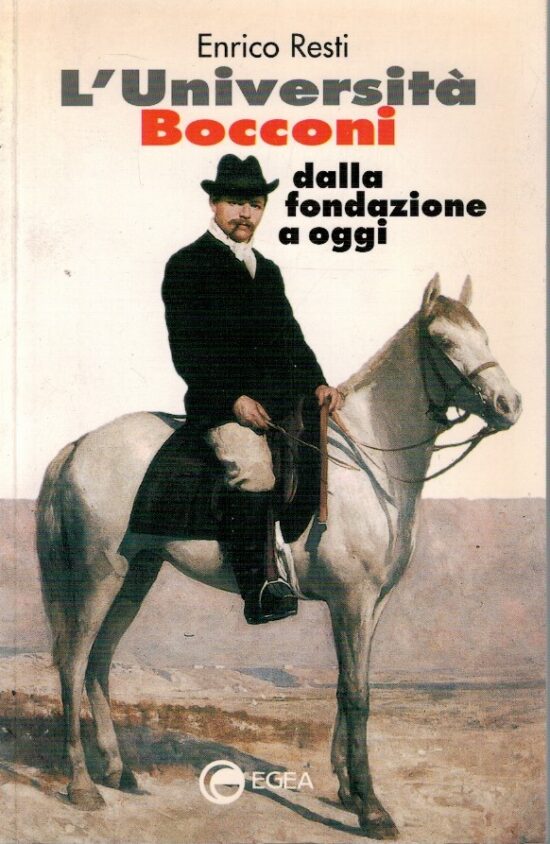 L'università Bocconi dalla fondazione a oggi - Enrico Resti