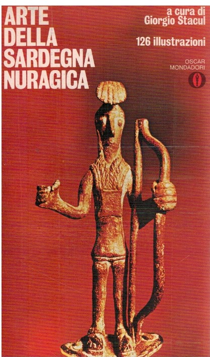 Arte della Sardegna nuragica - Giorgio Stacul (a cura di)
