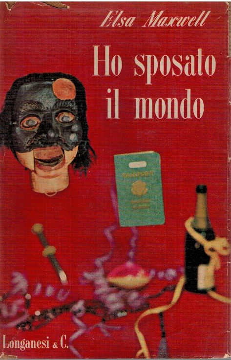 Ho sposato il mondo - Elsa Maxwell