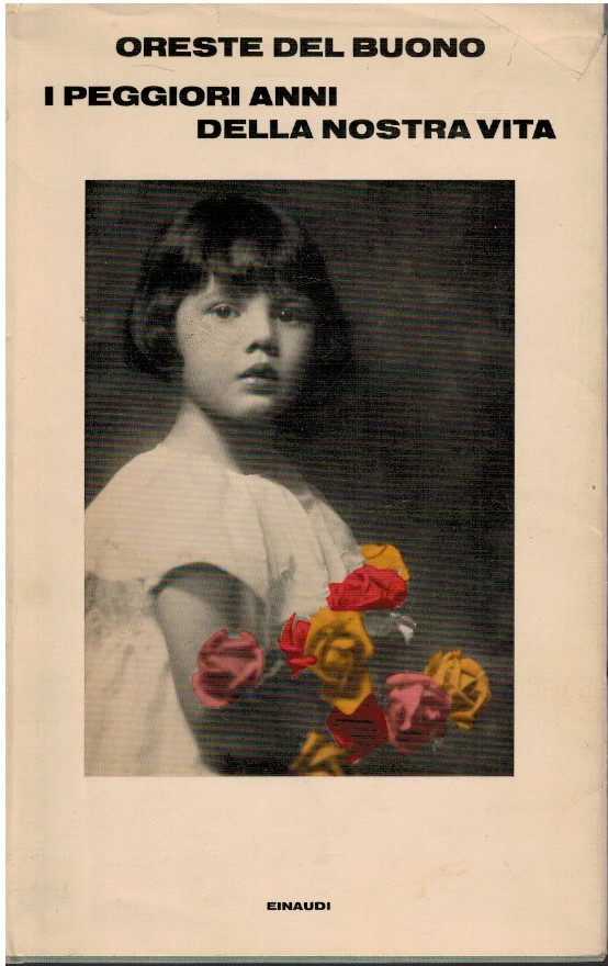 I peggiori anni della nostra vita - Oreste Del Buono 1 I peggiori anni della nostra vita - Oreste Del Buono