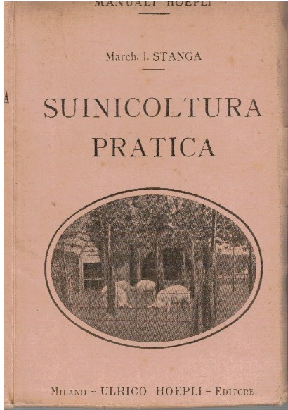 Suinicoltura pratica - Idelfonso Stanga