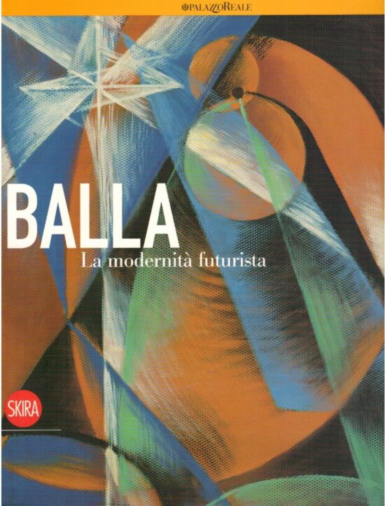 Balla la modernità futurista - AA.VV