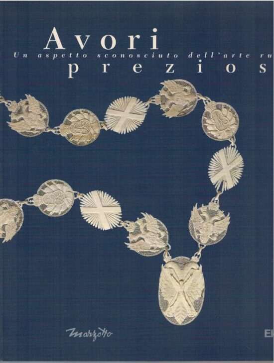 Avori preziosi. Un aspetto sconosciuto dell'arte russa - Mariolina Marzotto Do