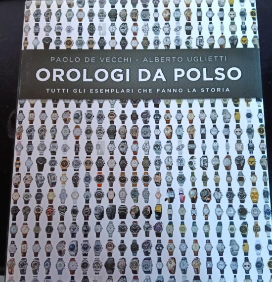 Orologi da polso. Tutti gli esemplari che fanno la storia - Paolo De Vecchi, A