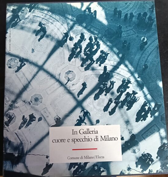 In galleria cuore e specchio di Milano - Emilio Pozzi