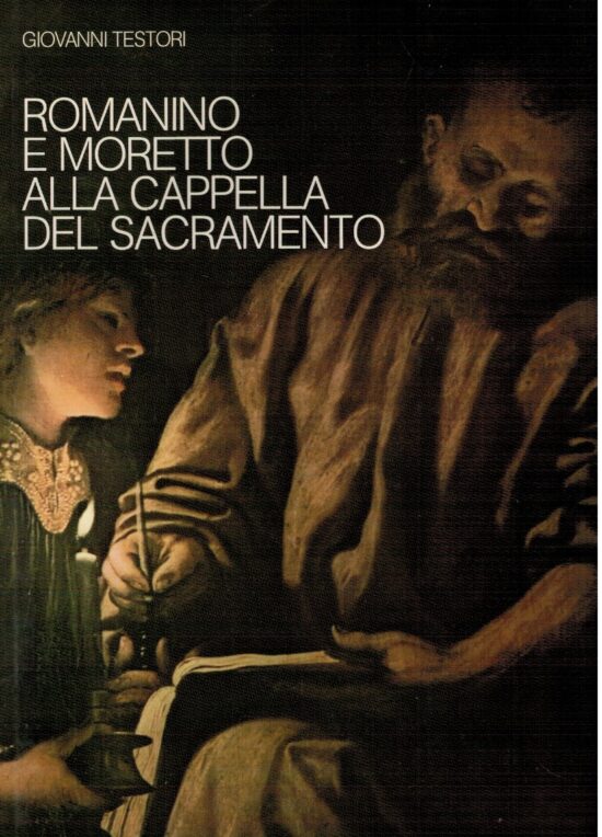 Romanino e Moretto alla cappella del sacramento - Giovanni Testori