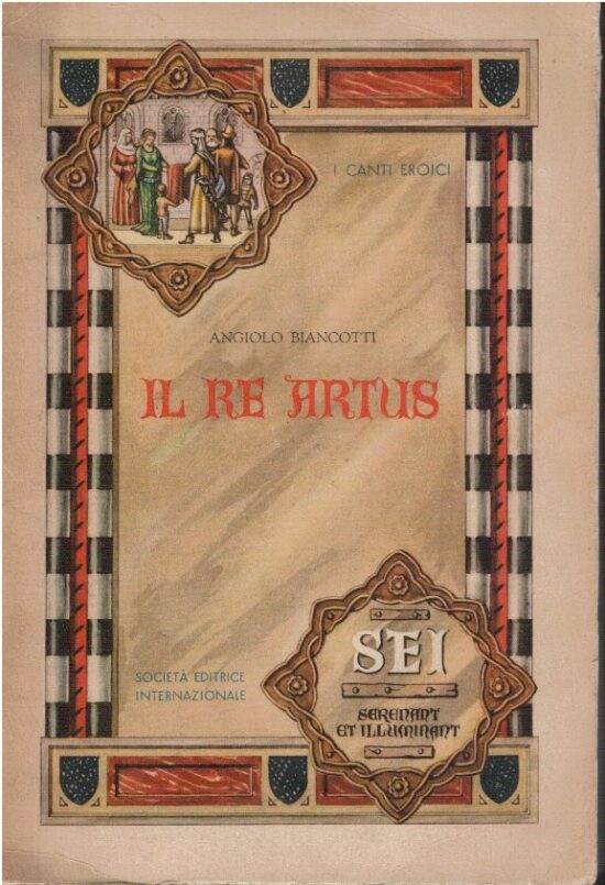 Il Re Artus - Angiolo Biancotti