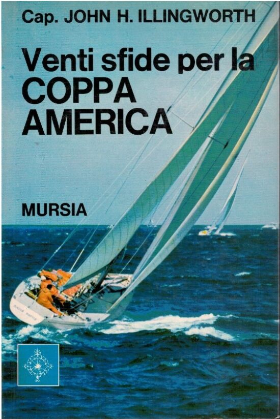 Venti sfide per la Coppa America - John H. Illingworth