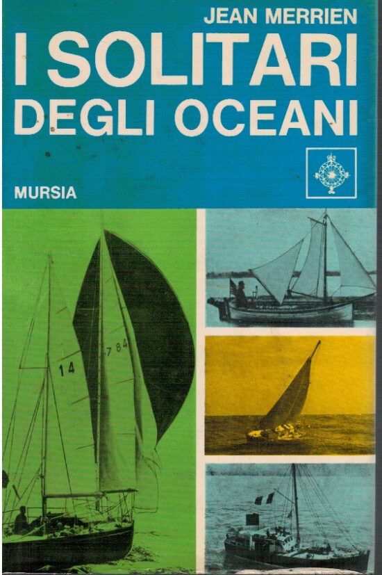 I solitari degli oceani - Jean Merrien