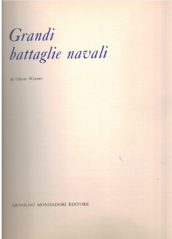Grandi battaglie navali - Oliver Warner