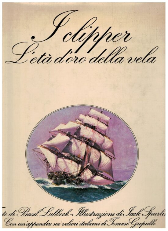 I clipper L'età d'oro della vela - AA.VV