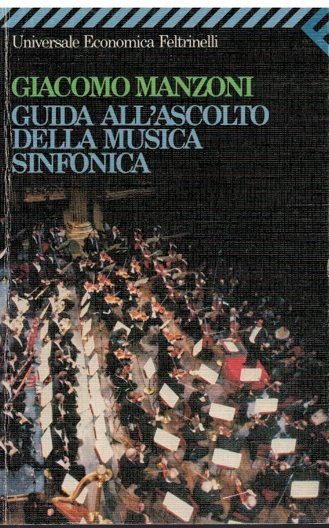 Guida all'ascolto della musica sinfonica - Giacomo Manzoni