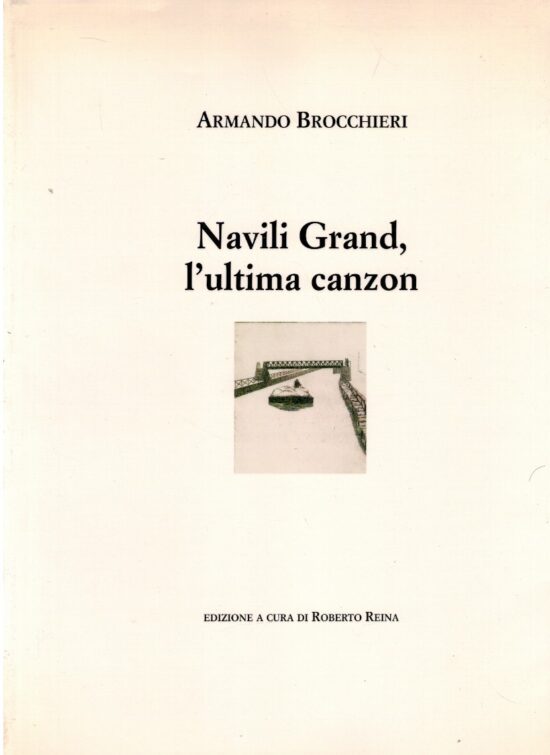 Navili Grand, l'ultima canzon - Armando Brocchieri