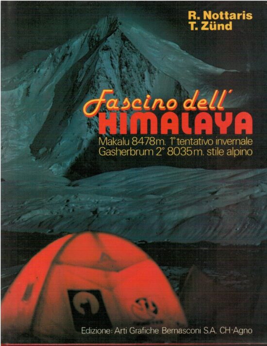 Fascino dell'Himalaya. Makalu 8478m. 1° tentativo invernale. Gasherbrum 2° 803