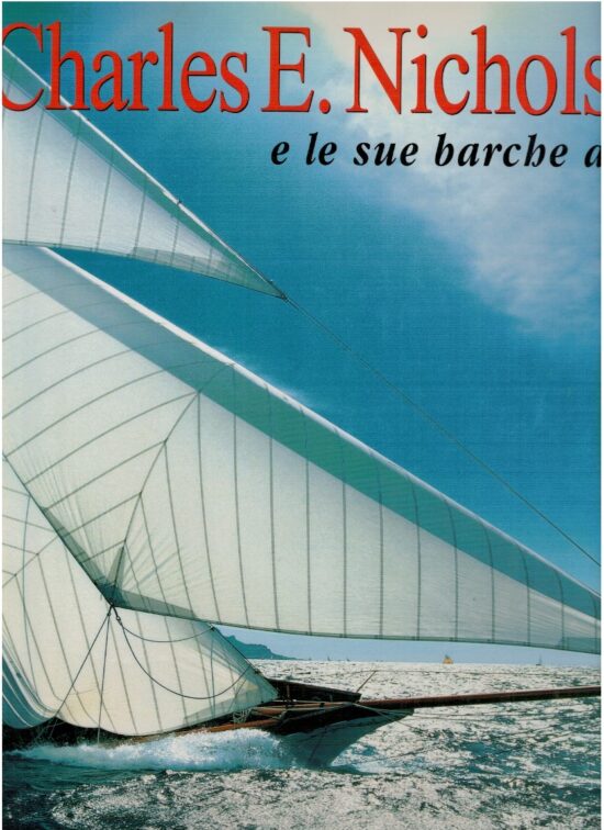 Charles E.Nicholson e le sue barche a vela - Franco Pace
